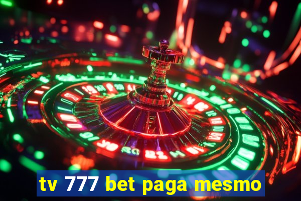 tv 777 bet paga mesmo